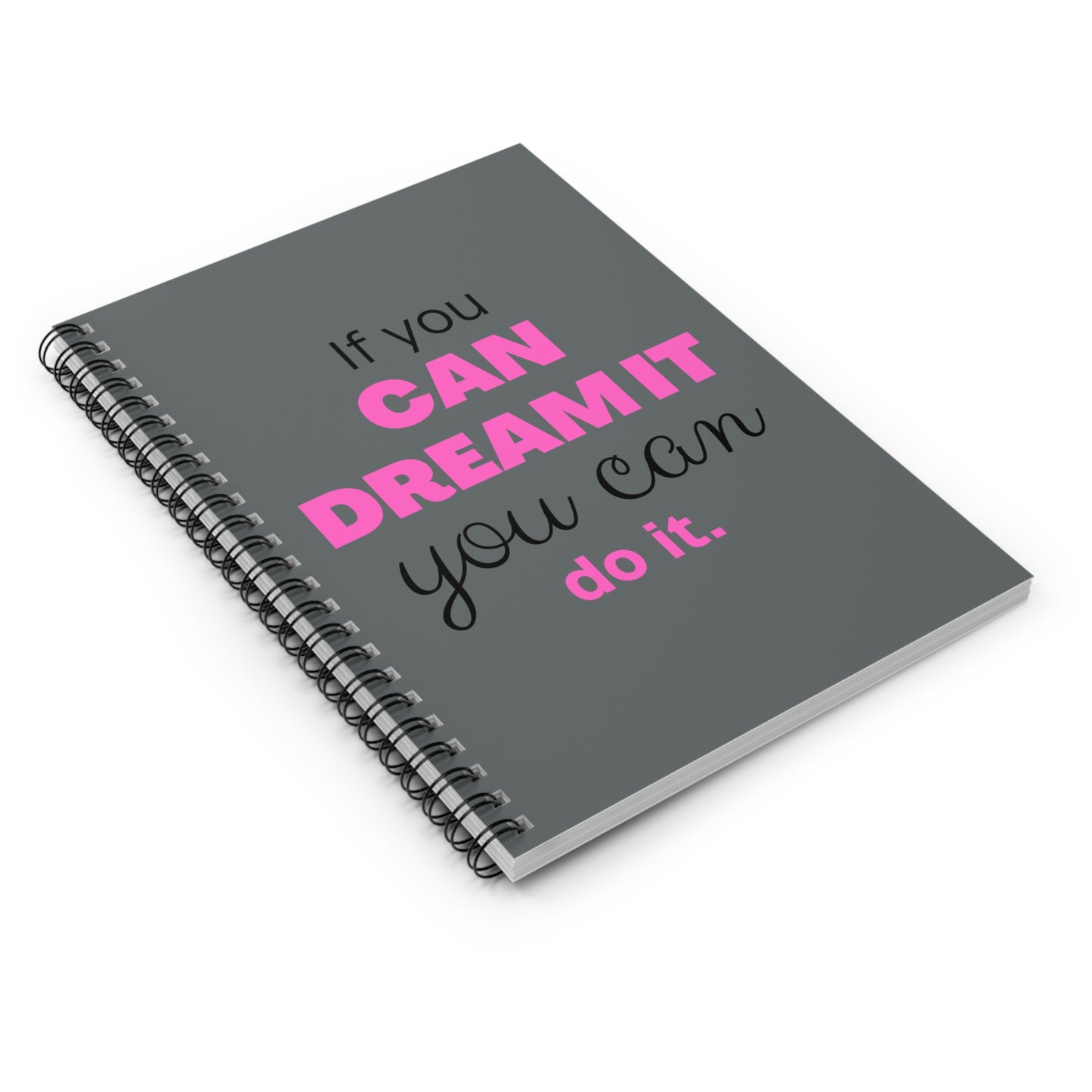 Dream it Journal — “If You Can Dream It You Can Do It” Ruled Journal