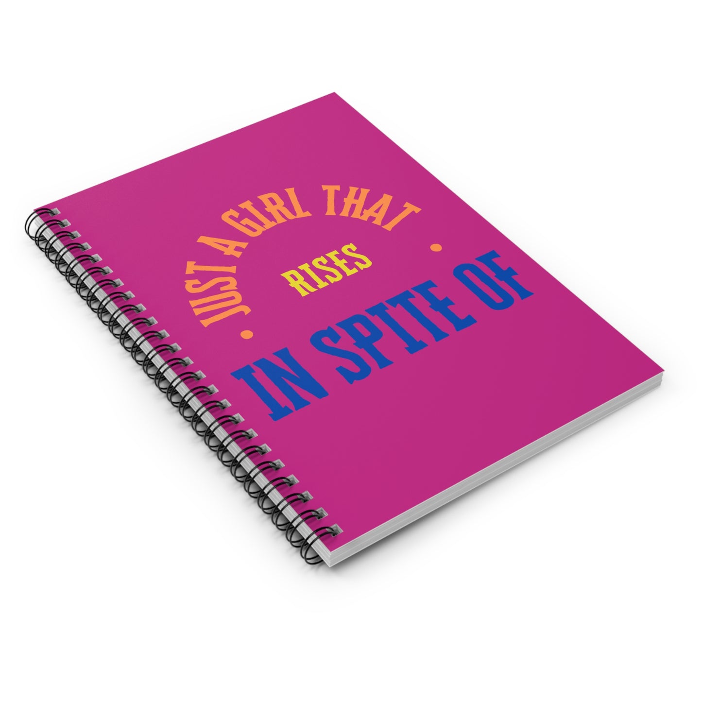 "Just a Girl That Rises in Spite Of" Inspirational Spiral Journal