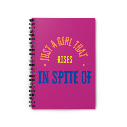 "Just a Girl That Rises in Spite Of" Inspirational Spiral Journal