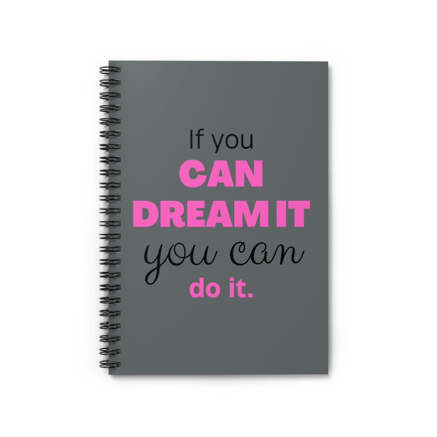 Dream it Journal — “If You Can Dream It You Can Do It” Ruled Journal